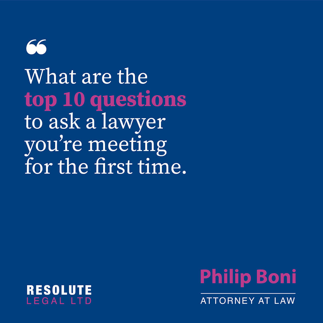 Ten Questions to Ask Your Potential Lawyer - Philip Boni | Attorney At ...